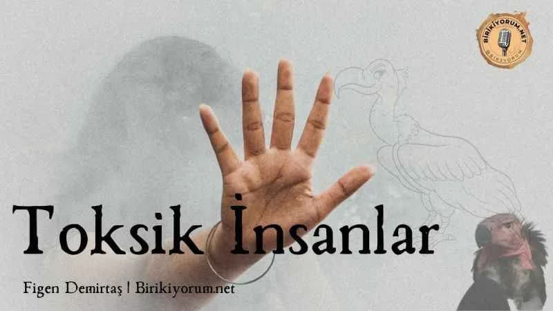 Toksik İnsanlar Uzak Dursun Bizden