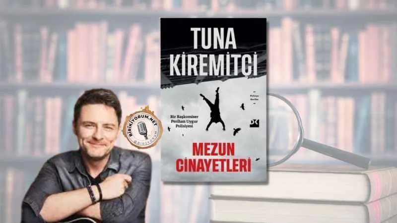 Tuna Kiremitçi ve Mezun Cinayetleri