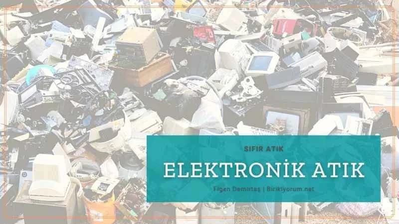 Elektronik Atık / Sıfır Atık