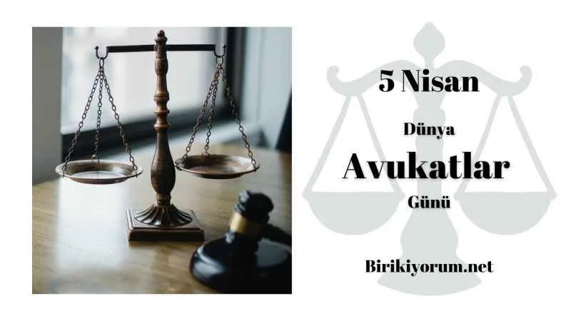 Avukatlar Günü 5 Nisan. Hukuk Sisteminin Savunucuları.