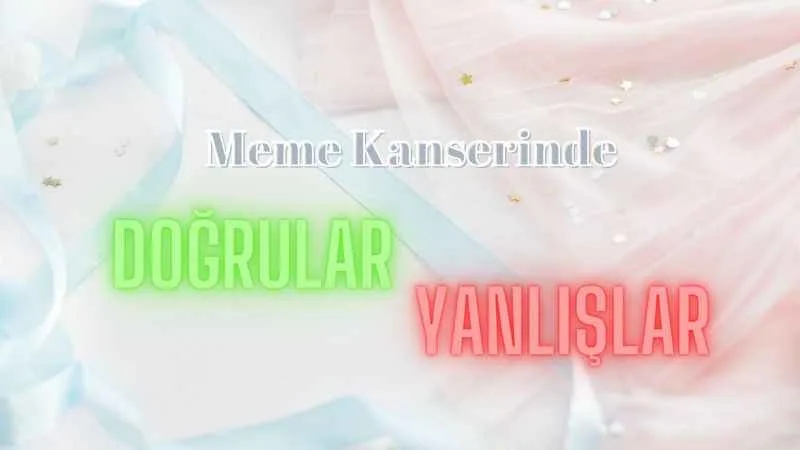 Meme Kanserinde Doğrular Yanlışlar