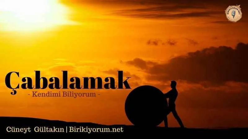 Çabalamak Kavramı