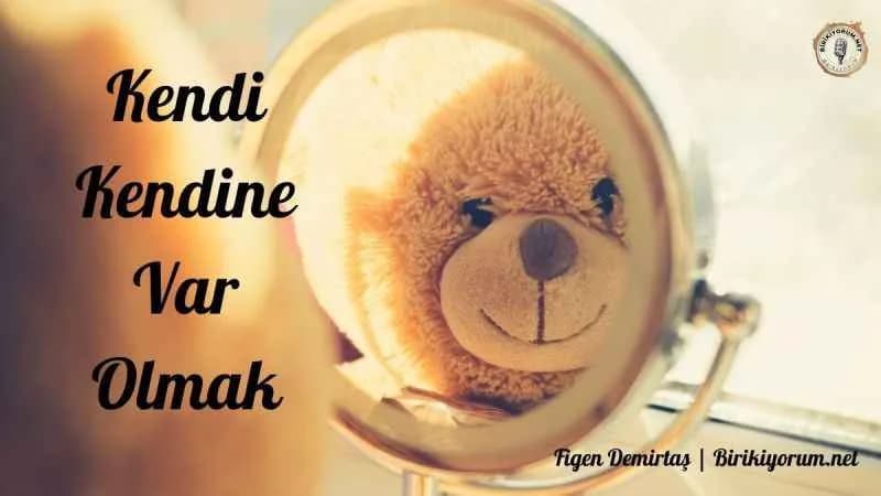 Kendi Kendine Var Olmak