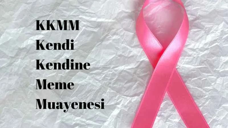 KKMM | Kendi Kendine Meme Muayenesi