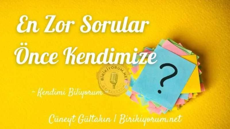 En Zor Sorular Önce Kendimize! / Kendimi Biliyorum 2
