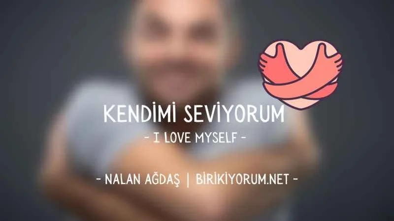 I love myself / Kendimi seviyorum