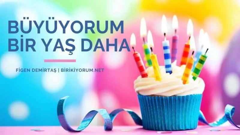 Büyüyorum Bir Yaş Daha