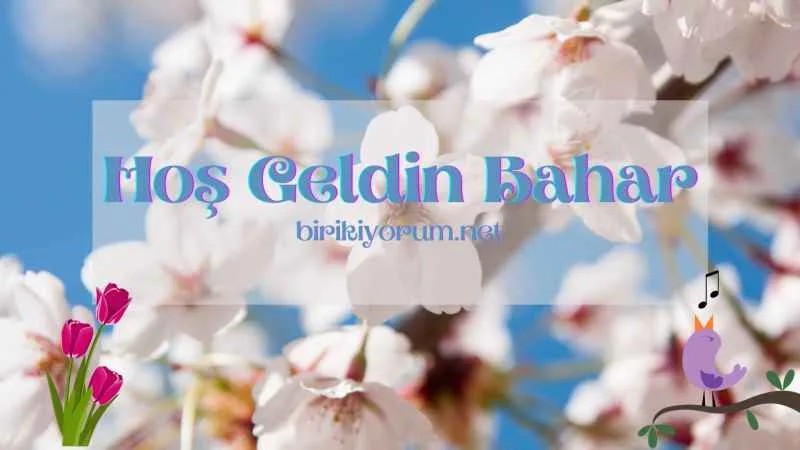 Hoş Geldin Bahar
