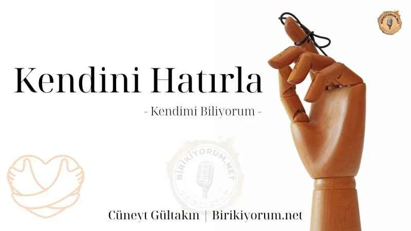 Kendini Hatırla!