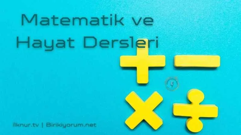 Matematik Dilinden Kanıtlanmış Hayat Dersleri