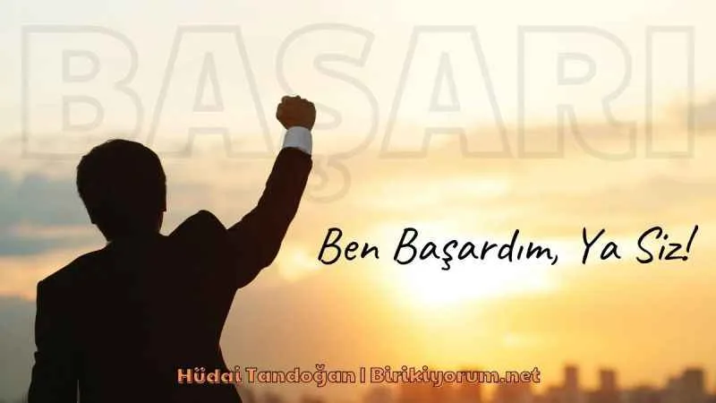 Ben Başardım Ya Siz!