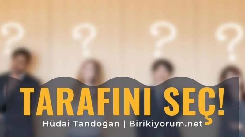 Tarafını Seç!