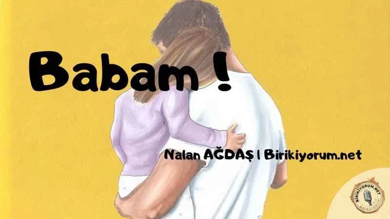 Babam; Şımardığım Kralım