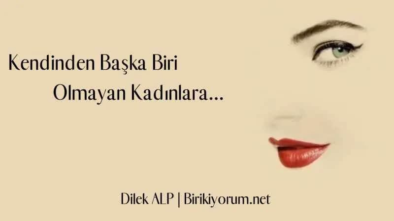 Kendinden Başka Biri Olmayan Kadınlara…
