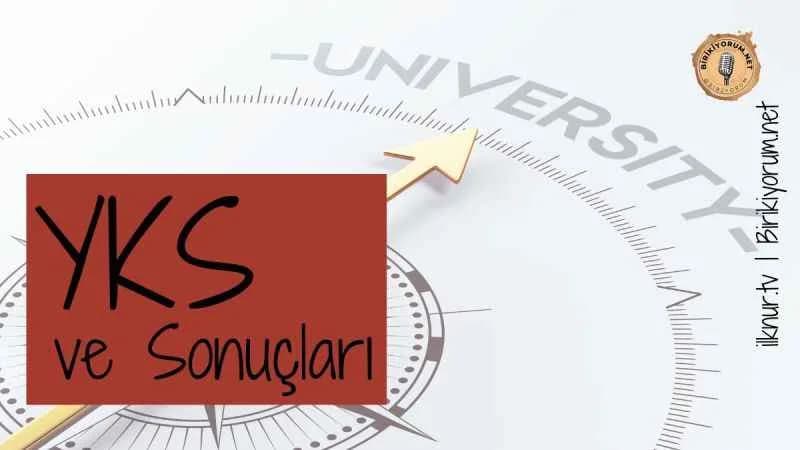 YKS ve Sonuçları…