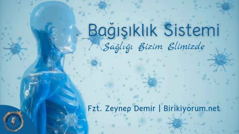 Bağışıklık Sistemi Sağlığı Bizim Elimizde