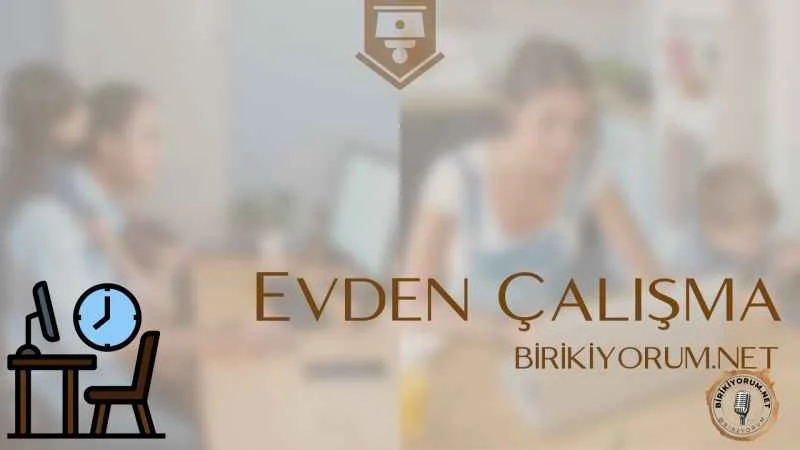 Evden Çalışma ve Çalış(a)mama