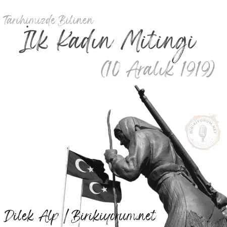 Tarihimizde Bilinen İlk Türk Kadın Mitingi