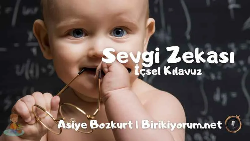 Sevgi Zekası; İçsel Kılavuz.