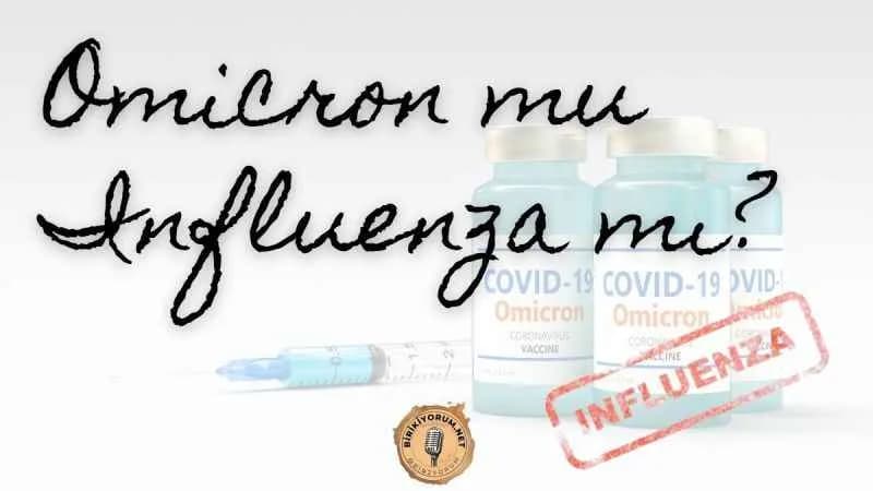 Omicron mu, Influenza mı?