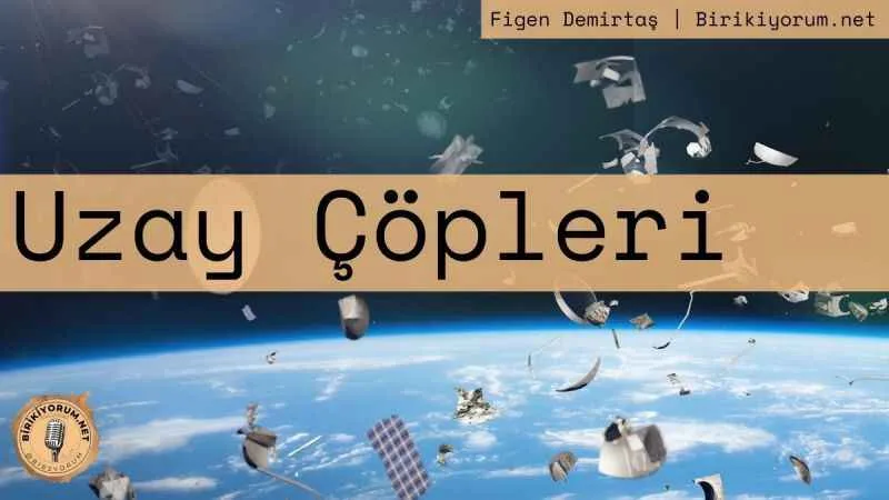 Uzay Çöpleri Yeni Tehdit