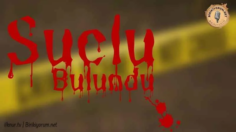 Suçlu Bulundu! Kim?
