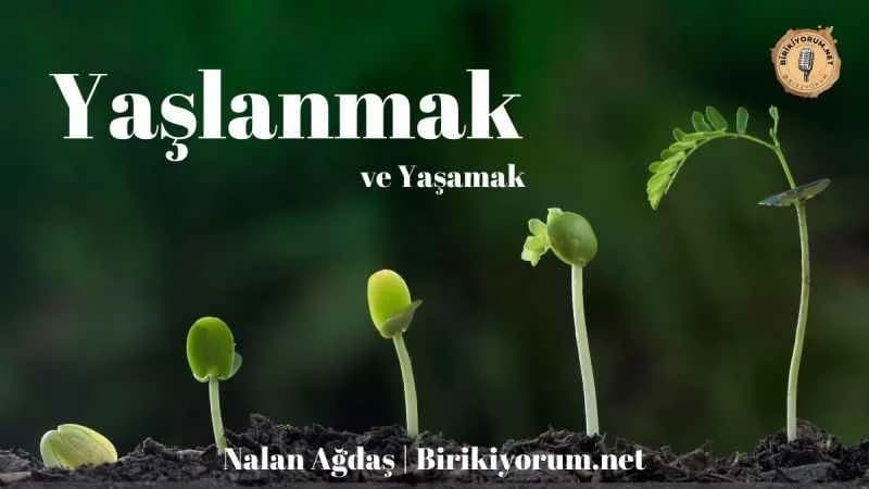 Yaşlanmak ve Yaşamak