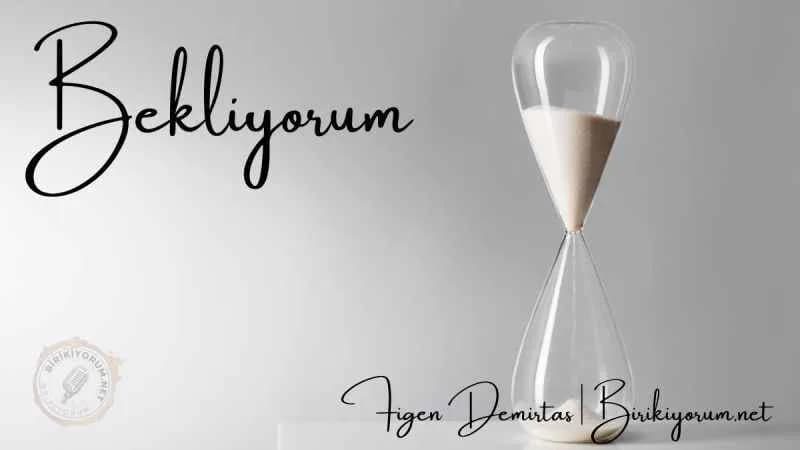 Bekliyorum Neyi Kimi Neden?
